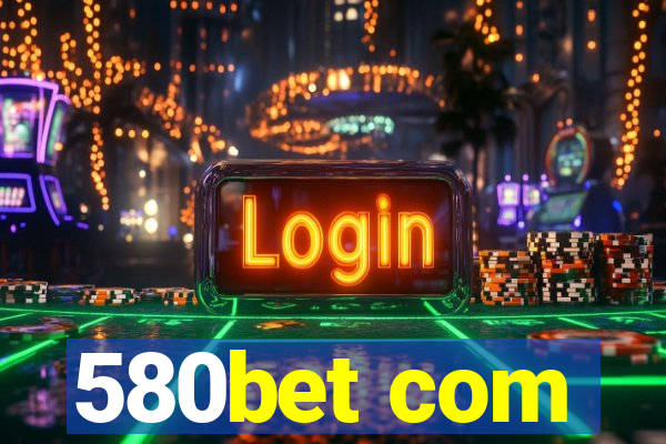 580bet com